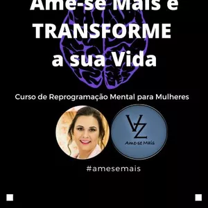Imagem do curso AME-SE MAIS E TRANSFORME A SUA VIDA: CURSO DE AUTOESTIMA E REPROGRAMAÇÃO MENTAL PARA MULHERES 