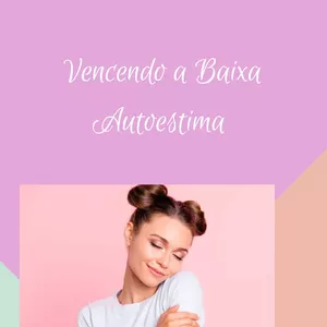 Imagem de capa para o Ebook  MINI GUIA VENCENDO A BAIXA AUTOESTIMA