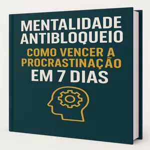 Imagem de capa para o Ebook Mentalidade Antibloqueio: Como Vencer a Procrastinação em 7 Dias