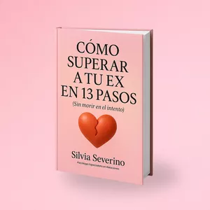 Imagen de portada para Ebook Cómo superar a tu ex en 13 pasos (sin morir en el intento) - Silvia Severino