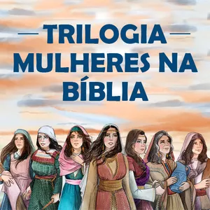 Imagem de capa para o Curso online Trilogia Mulheres na Bíblia (Português)