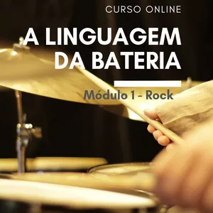 Curso A linguagem da bateria - módulo 1