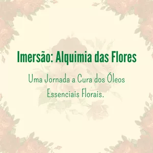Imagem de Imersão: Alquimia das Flores  criado por Fabiana na hotmart