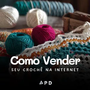 Imagem de capa para o Ebook Como Vender Seu Crochê Na Internet