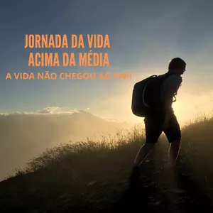 JORNADA DA VIDA ACIMA DA MÉDIA