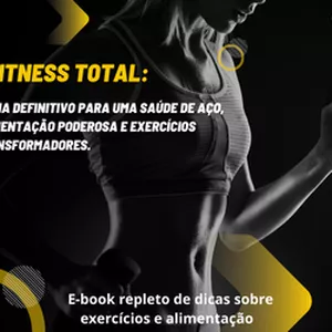 Imagem de capa para o Ebook Fitness Total O guia definitivo para uma saúde de aço, alimentação poderosa e exercício transformadores.