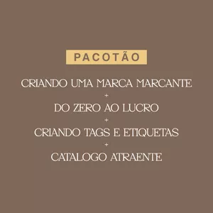 Imagem de capa para o Curso online PACOTÃO CRIANDO UMA MARCA MARCANTE + DO ZERO AO LUCRO + CRIANDO TAGS E ETIQUETAS + CATÁLOGO ATRAENTE