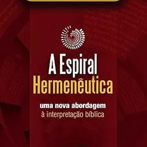 Imagem de capa para o Ebook Espiral Hermenêutica: uma Nova Abordagem à Interpretação Bíblica