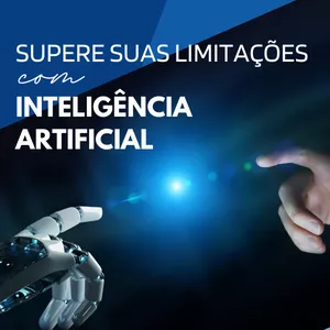 Imagem de capa para o Ebook Supere suas limitações com inteligência artificial