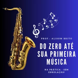 Imagem do curso Saxofone - Do Zero Até Sua Primeira Música 