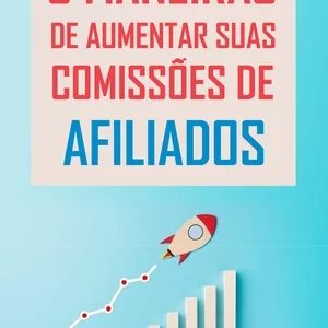 Imagem de capa para o Ebook 5 MANEIRAS DE AUMENTAR SUAS COMISSÕES DE AFILIADOS