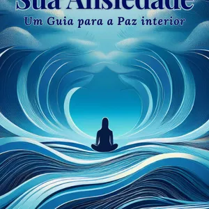 Imagem de capa para o Ebook Domine Sua Ansiedade - Um Guia para a Paz Interior