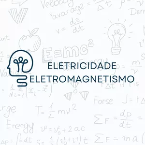 Imagem de capa para o Curso online Curso 3 - Eletricidade e Eletromagnetismo