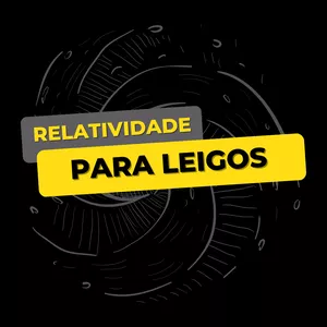 Imagem de capa para o Evento online Relatividade Para Leigos