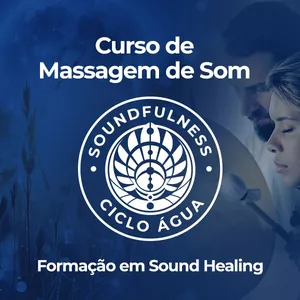 Imagem de capa para o Curso online Soundfulness® - Massagem de Som &amp; Sound Healing (Curso Água Online)
