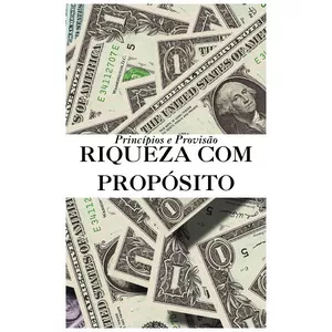 Imagem de capa para o Ebook Riqueza com Propósito: Princípios e Provisão