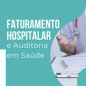 Imagem de capa para o Curso online GESTÃO DE FATURAMENTO E AUDITORIA EM SAÚDE