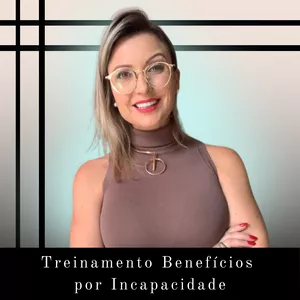 Imagem de capa para o Curso online Treinamento Benefícios por Incapacidade - Por Nicene Bock