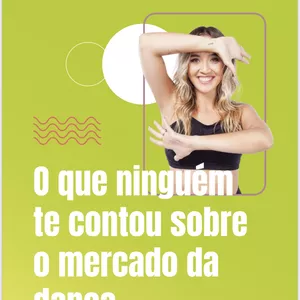 Imagem de capa para o Ebook O que ninguém te contou sobre o mercado da dança