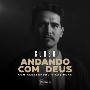 Imagem de capa para o Curso online Andando Com Deus - Alessandro Vilas Boas