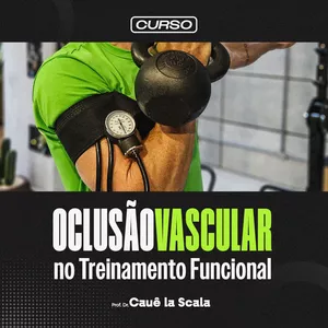 Imagem de capa para o Curso online Curso: Oclusão vascular no treinamento funcional