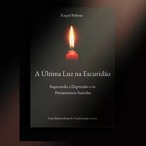 Imagem de capa para o Ebook A Última Luz na Escuridão - Superando a Depressão e os Pensamentos Suicidas
