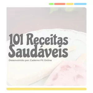 Imagem de capa para o Ebook 101 RECEITAS PARA UMA DIETA MAIS GOSTOSA