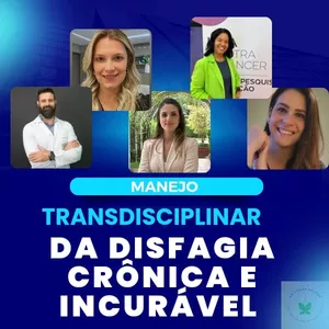 Imagem de capa para o Curso online Manejo Transdisciplinar da Disfagia Crônica e Incurável