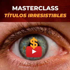 Imagen de portada para Curso online Masterclass: "Cómo crear TÍTULOS IRRESISTIBLES para Youtube"