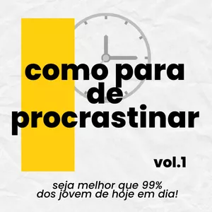 Imagem de capa para o Ebook como parar de procrastinar e ser melhor que 99% das pessoas