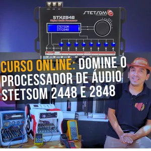 Imagem de capa para o Curso online Curso Online: Domine o Processador de Áudio Stetsom 2448 e Desvende seus Macetes e segredos para alinhamento de som automotivo