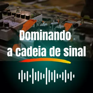 Imagem de capa para o Curso online Dominando a cadeia de sinal