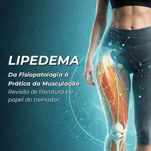 Imagem de capa para o Ebook LIPEDEMA - Da Fisiopatologia à Prática da Musculação Revisão de literatura e o papel do treinador
