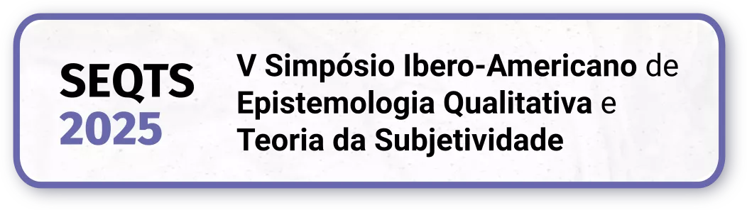 V Simpósio Ibero-Americano de Epistemologia Qualitativa e Teoria da Subjetividade
