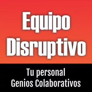 Imagen de portada para Ebook Equipo Disruptivo: Convierte tu equipo de trabajo en genios colaborativos