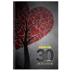 Imagem de capa para o Ebook JUNTOS POR 30 DIAS... PARA CASAIS