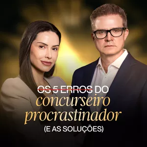 Imagem de capa para o Ebook GUIA PRÁTICO: OS 5 ERROS DO CONCURSEIRO PROCRASTINADOR (e as soluções)
