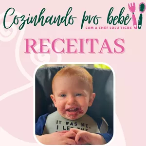 Imagem de Cozinhando pro Bebê - Receitas criado por Chef Lulu Tigre na hotmart