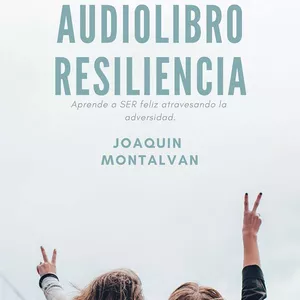 Imagem principal do produto Audiolibro sobre Resiliencia, Fortalece tu carácter superando la adversidad.