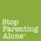 Stop Parenting Alone Parent School