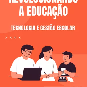 Imagem de capa para o Ebook Tecnologia na gestão escolar: revolucionando a educação