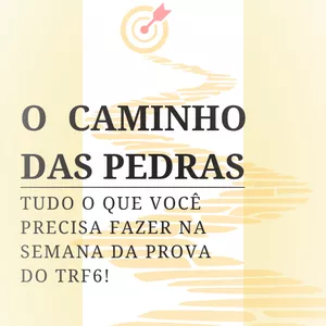 Imagem de capa para o Ebook O caminho das pedras: tudo o que você precisa fazer na semana da prova do TRF6