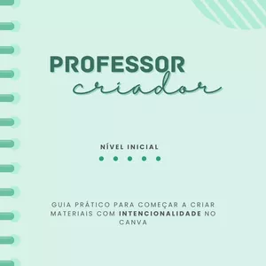 Imagem de capa para o Ebook Professor Criador: Uso do Canva - Nível Inicial