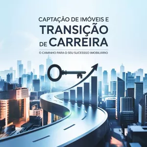 Imagem de capa para o Ebook Captação de imóveis e transição de carreira. O caminho para o sucesso