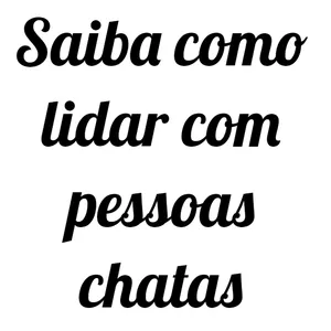 Imagem de capa para o Ebook Saiba como lidar com pessoas chatas