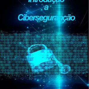 Imagem de capa para o Ebook Introdução a Cibersergurança