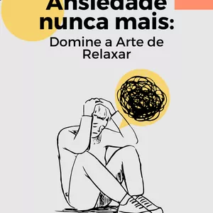Imagem de capa para o Ebook Ansiedade nunca mais