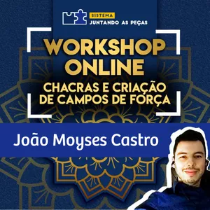 Imagem de capa para o Curso online Workshop Online - Chacras e Campos de Força