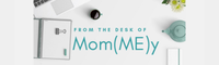 From the Desk of Mom(me)y