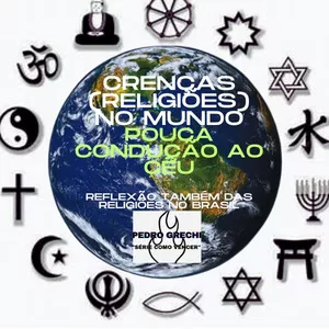 Imagem de capa para o Ebook MUITAS CRENÇAS E RELIGIÕES NO MUNDO, POUCO CONDUÇÃO AO CÉU